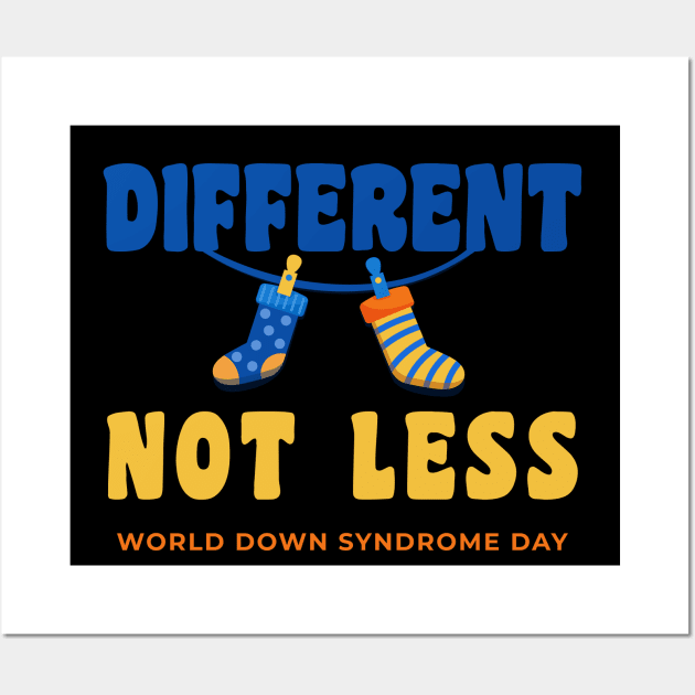 Different, Not Less- Celebbrating World Down Syndrome Day ! Wall Art by DesignerDeskStd